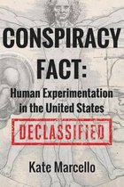 Conspiracy Fact: Human Experimentation in the United States