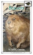 Educational Versions - Beavers: Gnawers of the Northern Woods: Educational Version