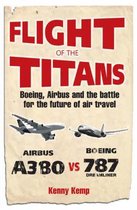 Flight Of The Titans Battle to Beat Boeing.