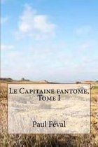 Le Capitaine fantome, Tome I