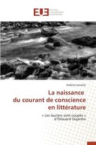 La Naissance Du Courant de Conscience En Litt�rature