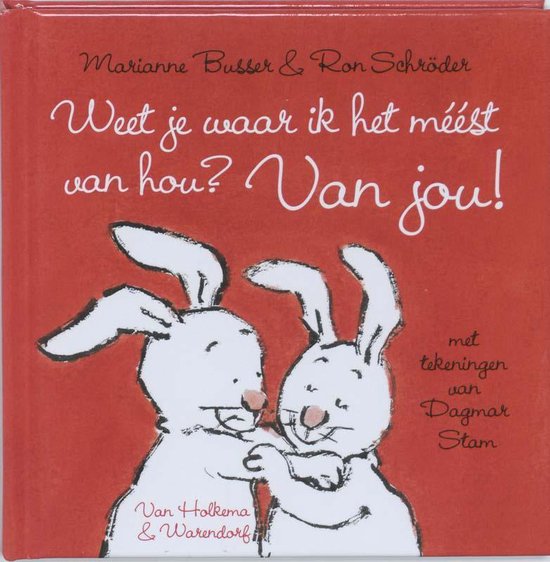 Cover van het boek 'Weet je waar ik het meest van hou? Van jou !' van Ron Schröder en Marianne Busser