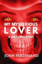 Omslag My Mysterious Lover: A Succubus Story