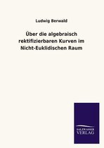 Uber Die Algebraisch Rektifizierbaren Kurven Im Nicht-Euklidischen Raum