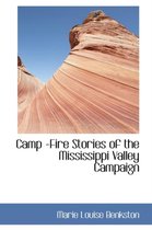 Camp -Fire Stories of the Mississippi Valley Campaign