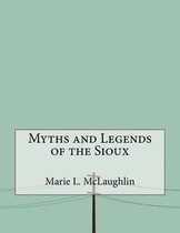 Myths and Legends of the Sioux