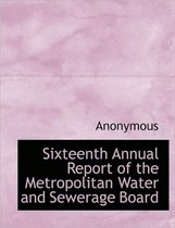 Sixteenth Annual Report of the Metropolitan Water and Sewerage Board