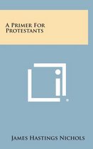 A Primer for Protestants