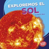 Bumba Books ® en español — Una primera mirada al espacio (A First Look at Space) - Exploremos el Sol (Let's Explore the Sun)