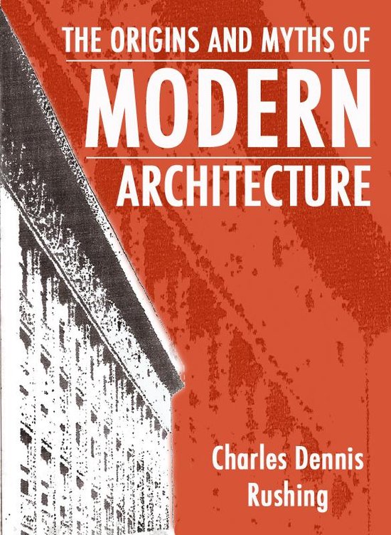 The Origins And Myths Of Modern Architecture - cover