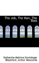 The Job, the Man, the Boss