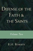Defense of the Faith and the Saints: Volume Two