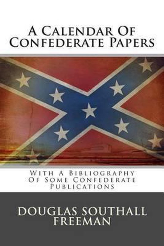 A Calendar of Confederate Papers, Douglas Southall Freeman