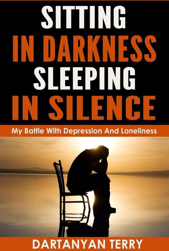 Omslag van Sitting In Darkness, Sleeping In Silence: My Battle With Depression And Loneliness (Revised Edition)