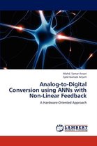 Analog-To-Digital Conversion Using Anns with Non-Linear Feedback