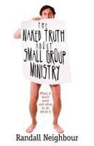 The Naked Truth About Small Group Ministry