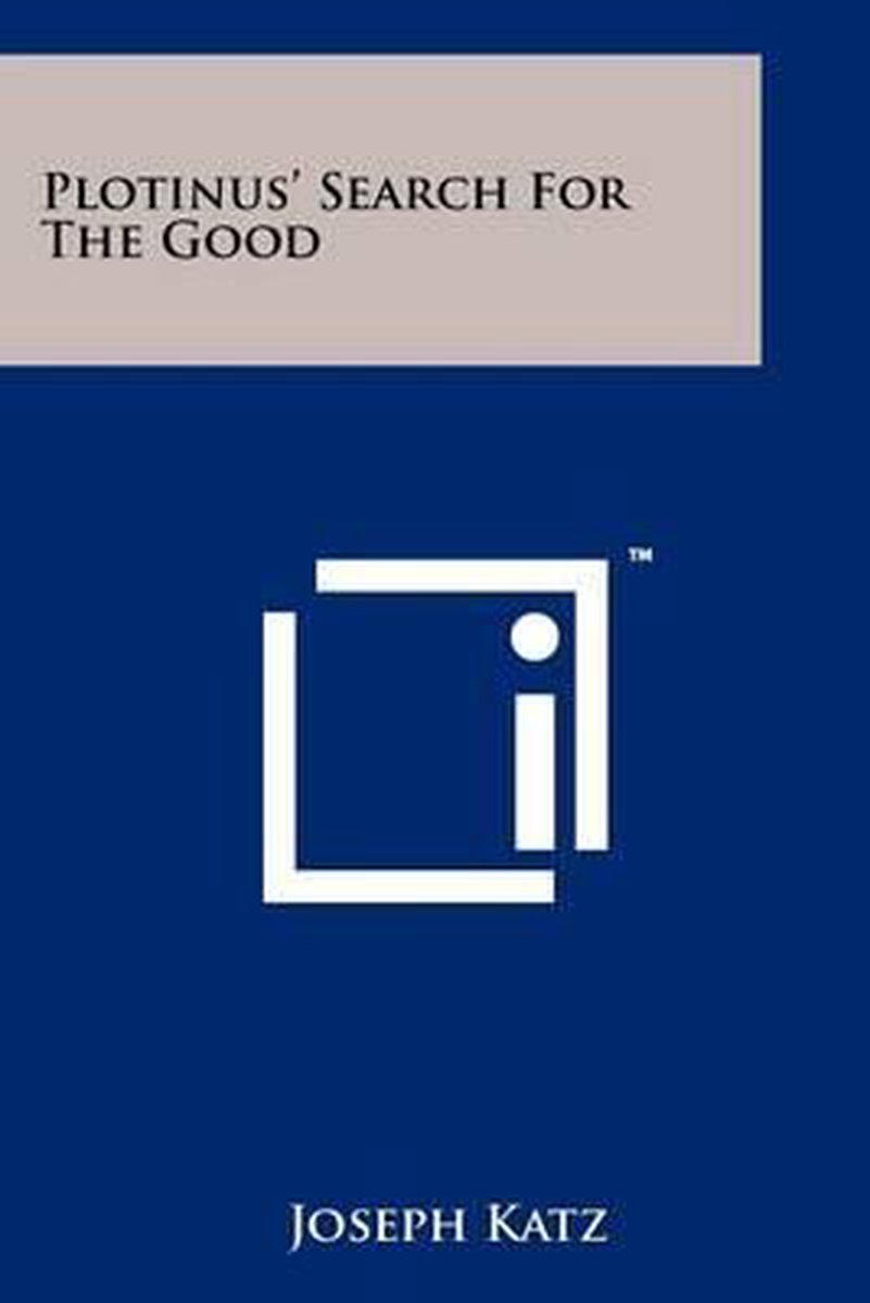 Plotinus' Search For The Good van Joseph J Katz