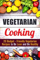 Weight Loss & Diet - Vegetarian Cooking: 20 Budget- Friendly Vegetarian Recipes to Be Lean and Be Healthy