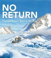 No Return Captain Scott's Race to the Pole