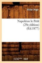 Litterature- Napoléon Le Petit (29e Édition) (Éd.1877)