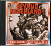 Bevrijd Nederland! - 18 Originele Nederlandse en Engelse Liedjes van '40-'45