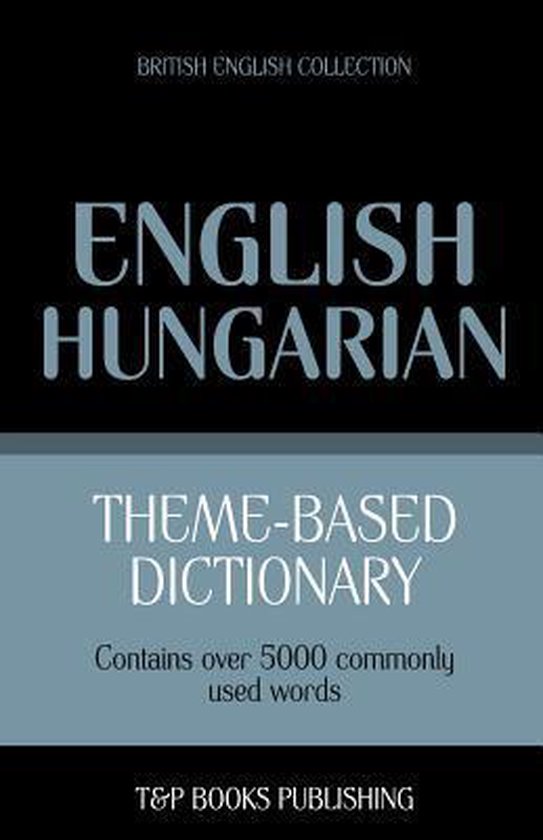 Themebased dictionary British EnglishHungarian 5000 words