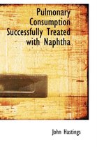 Pulmonary Consumption Successfully Treated with Naphtha