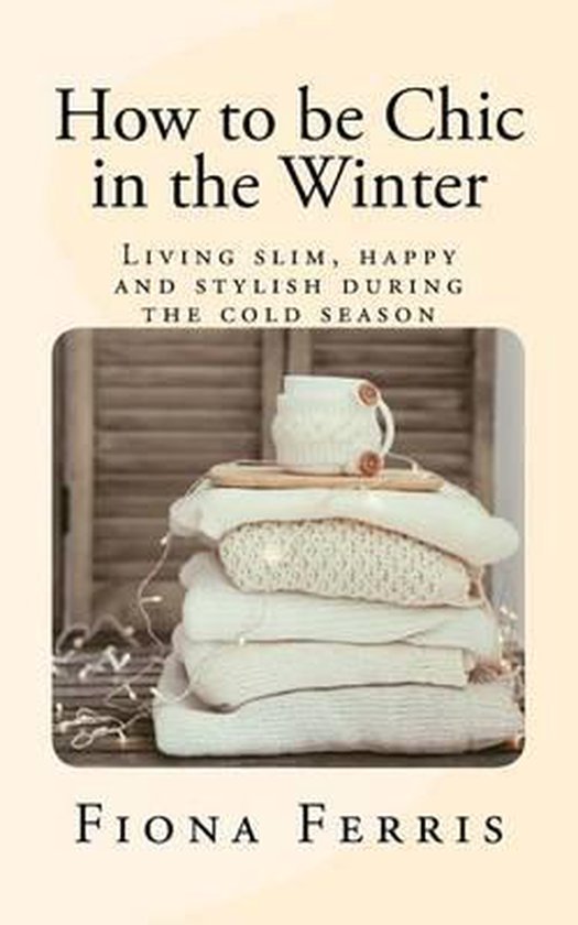 Seasonal Chic- How to be Chic in the Winter - cover