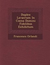 Duplex Lavacrum in Coena Domini Fidelibus Exhibitum