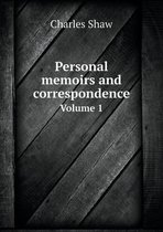 Personal memoirs and correspondence Volume 1