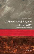 Very Short Introductions - Asian American History: A Very Short Introduction