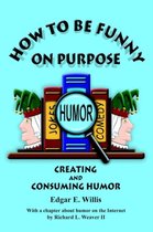 How to be Funny On Purpose