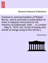 Festival in Commemoration of Robert Burns, and to Promote a Subscription to Erect a National Monument to His Memory at Edinburgh