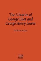 The Libraries of George Eliot and George Henry Lewes