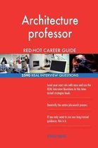 Architecture Professor Red-Hot Career Guide; 2590 Real Interview Questions