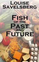 Fish of the Past and Future