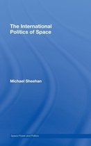 Space Power and Politics-The International Politics of Space