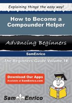 How to Become a Compounder Helper