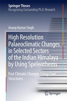 Springer Theses - High Resolution Palaeoclimatic Changes in Selected Sectors of the Indian Himalaya by Using Speleothems
