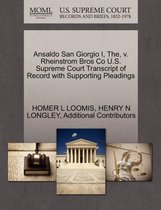 Ansaldo San Giorgio I, The, V. Rheinstrom Bros Co U.S. Supreme Court Transcript of Record with Supporting Pleadings