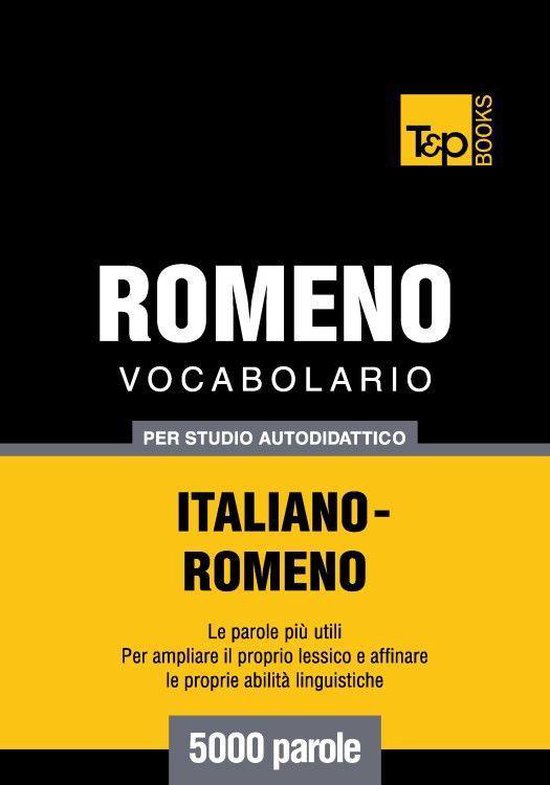 Vocabolario Italiano-Romeno per studio autodidattico - 5000  ... - cover