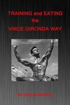 Training and Eating the Vince Gironda Way