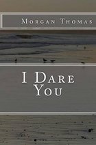 I Dare You
