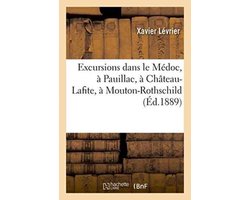 Generalites- Excursions dans le Médoc, à Pauillac, à Château-Lafite, à Mouton-Rothschild