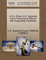 U S V. Driver U.S. Supreme Court Transcript of Record with Supporting Pleadings