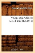 Histoire- Voyage Aux Pyr�n�es (2e �dition) (�d.1858)