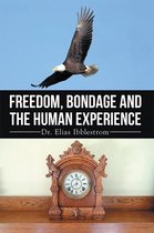 Freedom, Bondage and the Human Experience