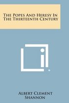 The Popes and Heresy in the Thirteenth Century
