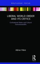 World Politics and Dialogues of Civilizations- Liberal World Order and Its Critics
