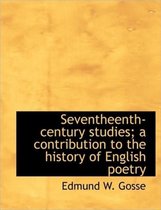 Seventheenth-Century Studies; A Contribution to the History of English Poetry